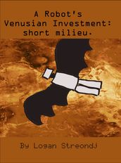 A Robot s Venusian Investment