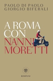 A Roma con Nanni Moretti