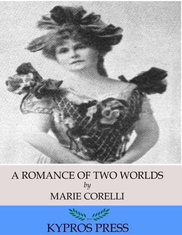 A Romance of Two Worlds - Marie Corelli