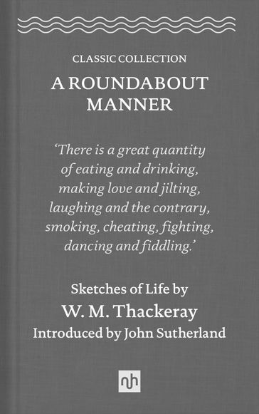 A Roundabout Manner - William Makepeace Thackeray