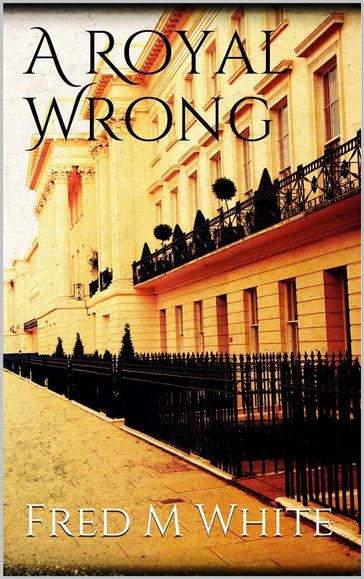 A Royal Wrong - Fred M White