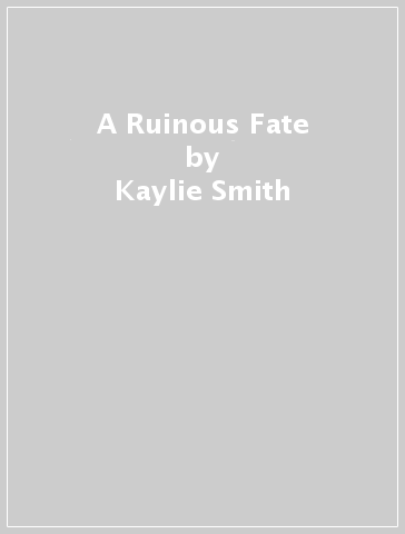 A Ruinous Fate - Kaylie Smith
