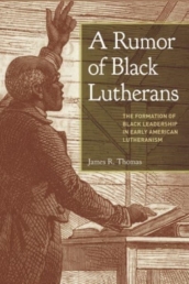 A Rumor of Black Lutherans