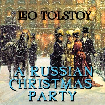 A Russian Christmas Party - Lev Nikolaevic Tolstoj