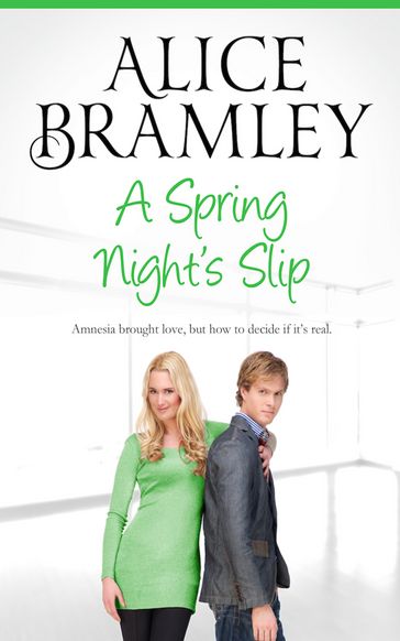 A SPRING NIGHT'S SLIP - ALICE BRAMLEY