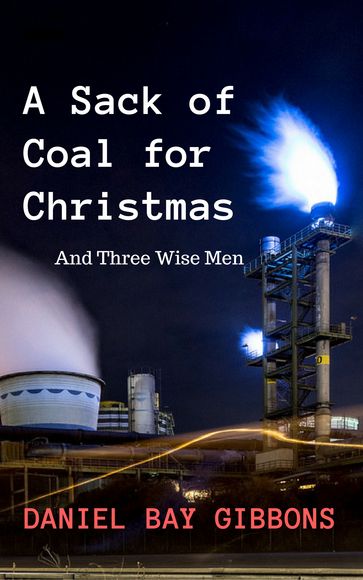 A Sack of Coal for Christmas - Daniel Bay Gibbons