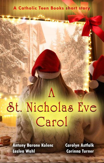 A Saint Nicholas Eve Carol - Antony B. Kolenc - Carolyn Astfalk - Leslea Wahl - Corinna Turner