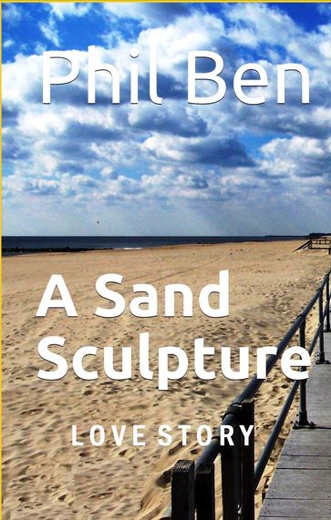 A Sand Sculpture - Phil Ben