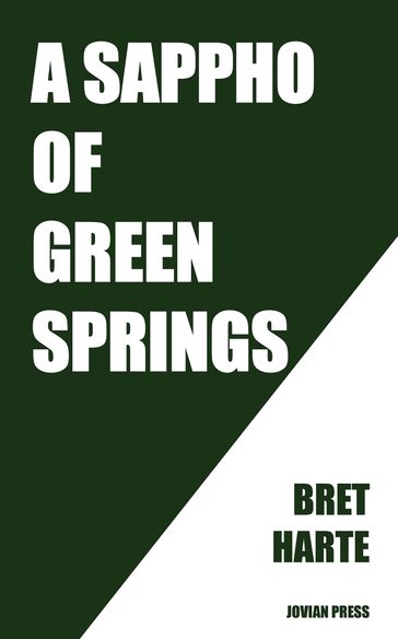 A Sappho of Green Springs - Bret Harte