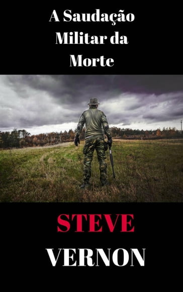 A Saudação Militar da Morte - Steve Vernon