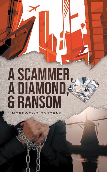 A Scammer, A Diamond & Ransom - J Morewood Osborne