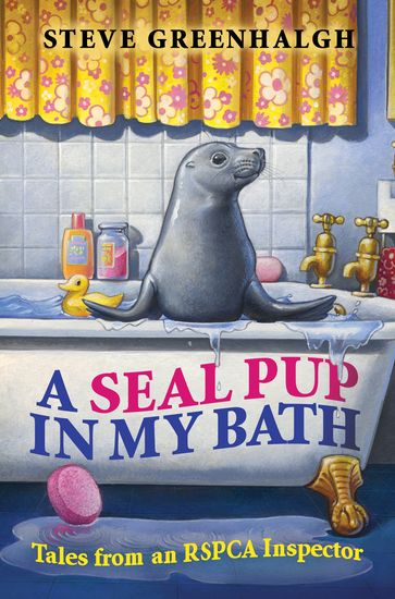 A Seal Pup in My Bath - Steve Greenhalgh