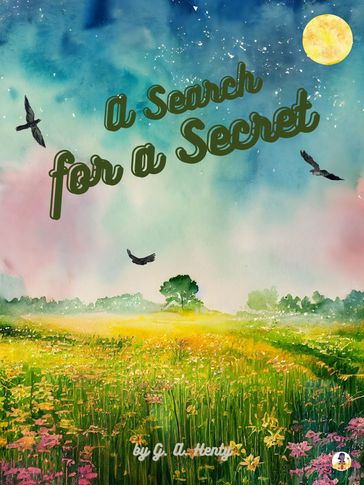 A Search for a Secret - G. A. Henty