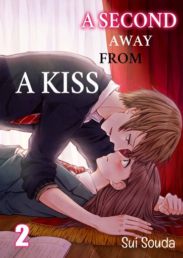 A Second Away from a Kiss - Sui Souda