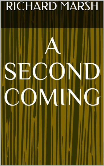 A Second Coming - Richard Marsh