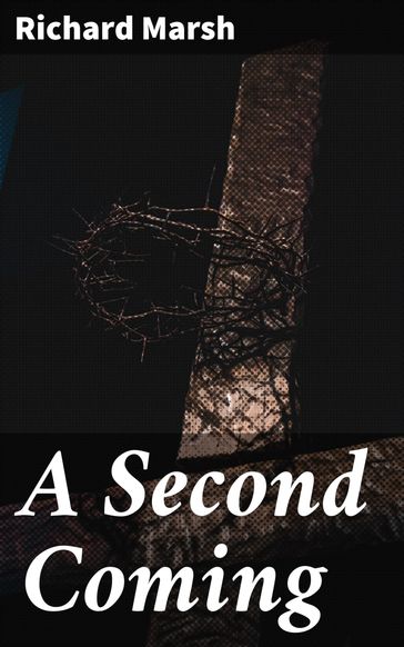 A Second Coming - Richard Marsh