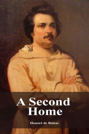 A Second Home - Honoré de Balzac