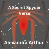 A Secret Spyder Verse