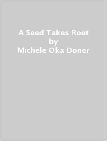 A Seed Takes Root - Michele Oka Doner