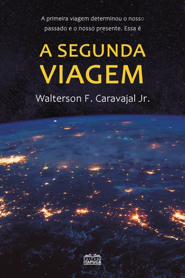 A Segunda Viagem - Walterson F. Caravajal Jr.