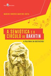 A Semiótica e o Círculo de Bakhtin