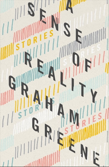 A Sense of Reality - Graham Greene