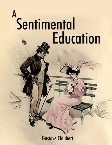 A Sentimental Education - Flaubert Gustave