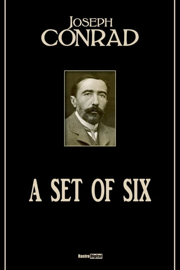 A Set Of Six - Joseph Conrad