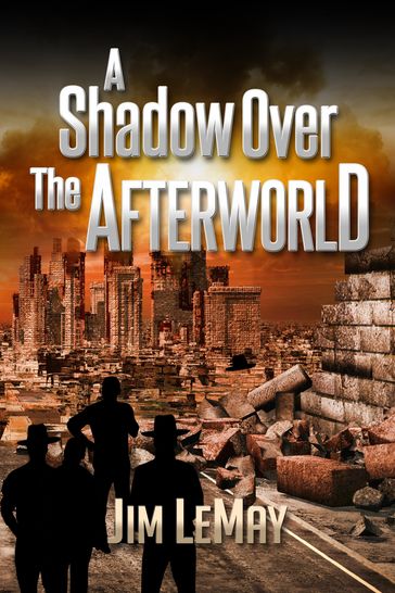 A Shadow Over the Afterworld - Jim LeMay