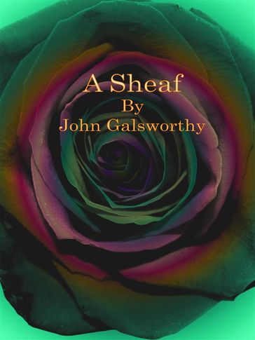A Sheaf - John Galsworthy