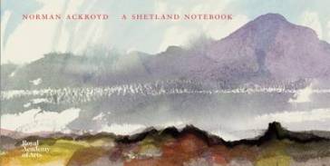 A Shetland Notebook - Norman Ackroyd
