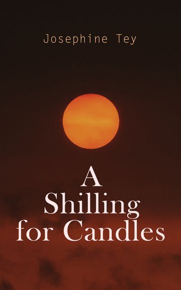 A Shilling for Candles - Josephine Tey
