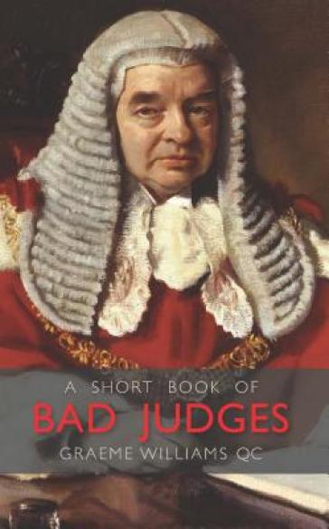 A Short Book of Bad Judges - Graeme Williams