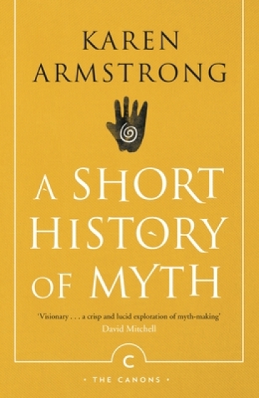 A Short History Of Myth - Karen Armstrong