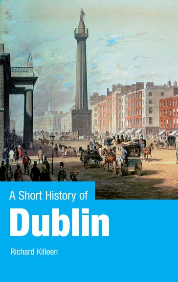 A Short History of Dublin - Richard Killeen