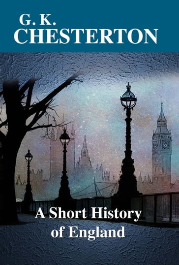 A Short History of England - G. K. Chesterton