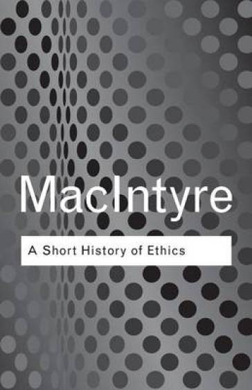 A Short History of Ethics - Alasdair MacIntyre