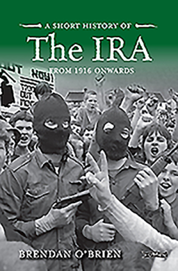 A Short History of the IRA - Brendan O