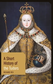 A Short History of the Tudors