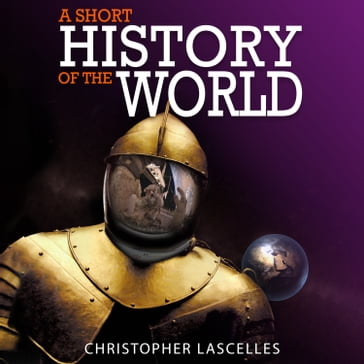 A Short History of the World - Christopher Lascelles