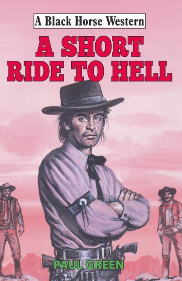 A Short Ride to Hell - Paul Green