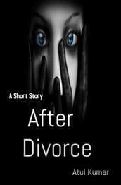 A Short Story: After Divorce