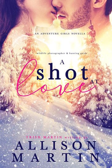 A Shot at Love - Allison Martin - Trish Martin