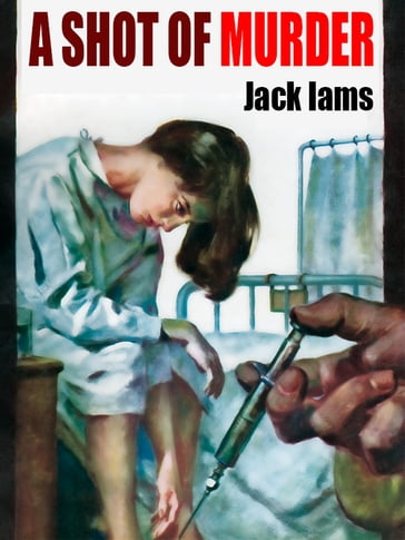 A Shot of Murder - Jack Iams