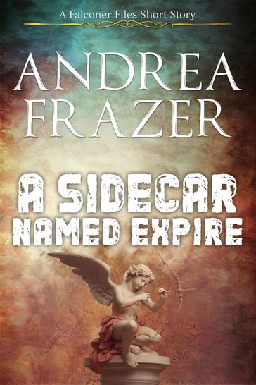 A Sidecar Named Expire - Andrea Frazer