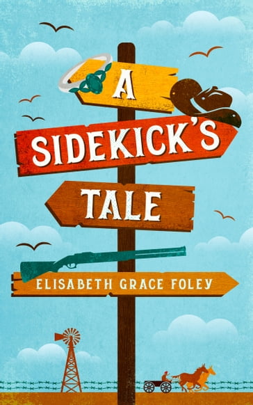 A Sidekick's Tale - Elisabeth Grace Foley