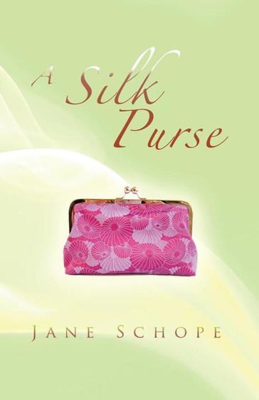 A Silk Purse - Jane Schope