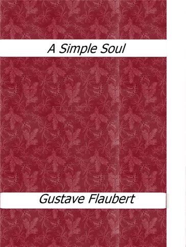 A Simple Soul - Flaubert Gustave