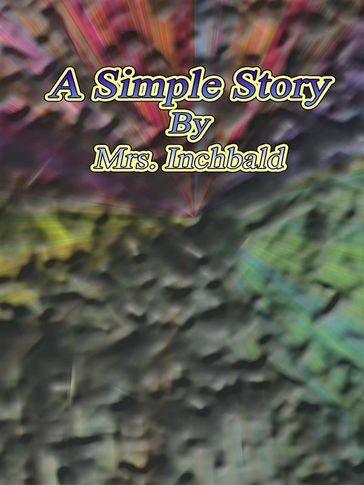 A Simple Story - Mrs. Inchbald