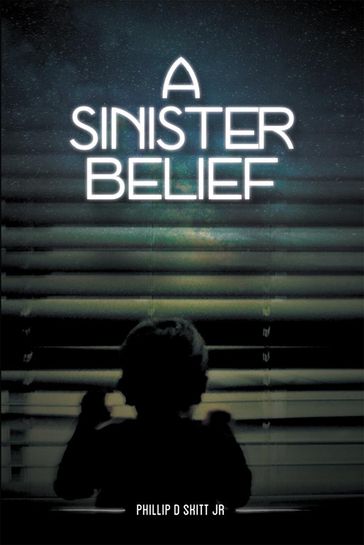 A Sinister Belief - Phillip D. Skitt Jr.